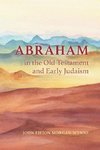 Abraham in the Old Testament and Early Judaism