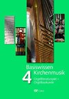 Basiswissen Kirchenmusik (Band 4): Orgelliteraturspiel - Orgelbaukunde