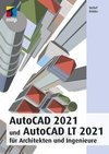 AutoCAD 2021 und LT 2021 für Architekten und Ingenieure