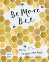 Be More Bee