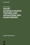 Wahrscheinlichkeitstheorie und Grundzüge der Maßtheorie