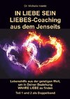 IN LIEBE SEIN LIEBES-Coaching aus dem Jenseits