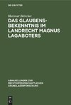 Das Glaubensbekenntnis im Landrecht Magnus Lagaboters