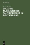 30 Jahre Musikalisches Tantiemerecht in Deutschland