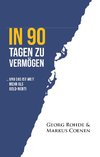 IN 90 TAGEN ZU VERMÖGEN