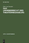 Das Urheberrecht des Theaterregisseurs