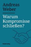 Warum Kompromisse schließen?