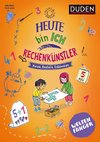 Weltenfänger: Heute bin ich Rechenkünstler ab 6 Jahren