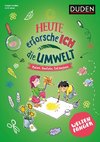 Weltenfänger: Heute erforsche ich die Umwelt - ab 6 Jahren