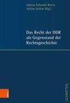 Das Recht der DDR als Gegenstand der Rechtsgeschichte