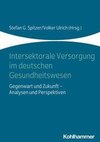 Intersektorale Versorgung im deutschen Gesundheitswesen