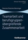 Teamarbeit und berufsgruppenübergreifende Zusammenarbeit