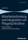 Mitarbeiterbindung und Integration von Pflegefachkräften