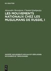 Les mouvements nationaux chez les musulmans de Russie, I