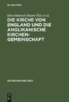 Die Kirche von England und die Anglikanische Kirchengemeinschaft