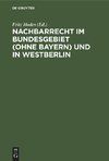 Nachbarrecht im Bundesgebiet (Ohne Bayern) und in Westberlin