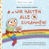 Wilma Wochenwurm erklärt: Wir halten alle zusammen! Ein Corona Kinderbuch über Solidarität und Beschränkungen