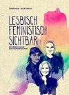 Lesbisch, feministisch, sichtbar