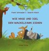 Wie Hase und Igel den Wackelzahn ziehen