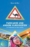 Paincakes und andere Kuriositäten