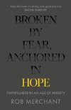 Broken by Fear, Anchored in Hope