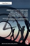 Productivity Through Wellness for Live Entertainment and Theatre Technicians