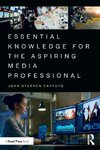 Essential Knowledge for the Aspiring Media Professional