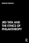 JRD Tata and the Ethics of Philanthropy