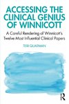 Accessing the Clinical Genius of Winnicott