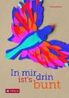 In mir drin ist´s bunt