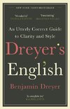 Dreyer's English: An Utterly Correct Guide to Clarity and Style