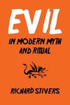 Evil in Modern Myth and Ritual