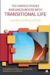 THE VARIOUS PHASES AND ENCOUNTERS WITH TRANSITIONAL LIFE