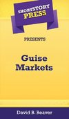 Short Story Press Presents Guise Markets