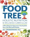 The Food Tree Holistic Nutrition and Wellness Curriculum