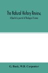 The natural history review, A Quarterly journal of Biological Science