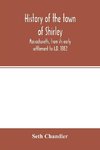 History of the town of Shirley, Massachusetts, from its early settlement to A.D. 1882