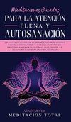 Meditaciones Guiadas Para La Atención Plena y Autosanación