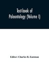 Text-book of paleontology (Volume I)