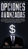 La Guía de Comercio de Opciones Avanzadas