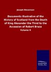 Documents illustrative of the History of Scotland from the Death of King Alexander the Third to the Accession of Robert Bruce