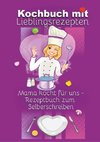 Kochbuch mit Lieblingsrezepten - Mama kocht für uns