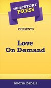 Short Story Press Presents Love On Demand