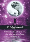 Erfolgsjournal - Mehr und mehr gelingt es mir, dass alles, was ich anfange, ein Erfolg ist