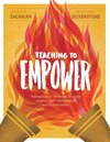 Teaching to Empower: Taking Action to Foster Student Agency, Self-Confidence, and Collaboration