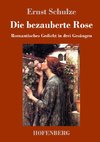 Die bezauberte Rose