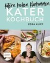 Katerkochbuch - Rezepte für harte Tage