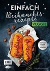 Einfach Weihnachtsrezepte - Veggie