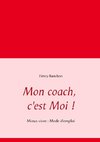 Mon coach, c'est Moi !