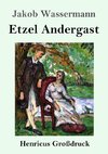 Etzel Andergast (Großdruck)